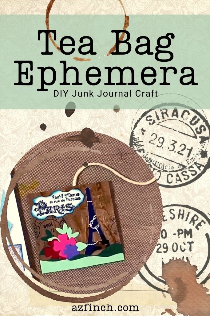 Tea Bag Ephemera: Upcycled Junk Journal Technique - Digital Junk Journals